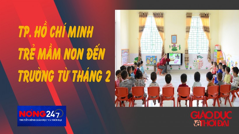 NÓNG 247 |  TP Hồ Chí Minh cho trẻ mầm non đến trường từ tháng 2